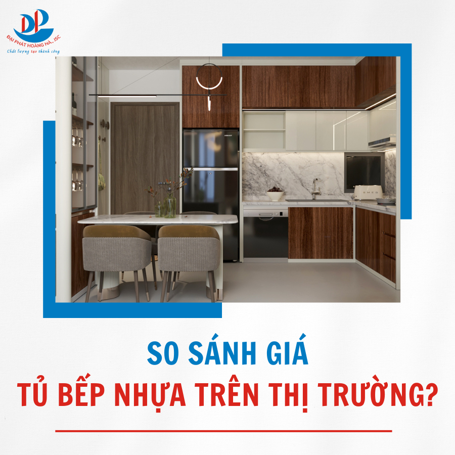 SO SÁNH GIÁ TỦ BẾP NHỰA TRÊN THỊ TRƯỜNG?